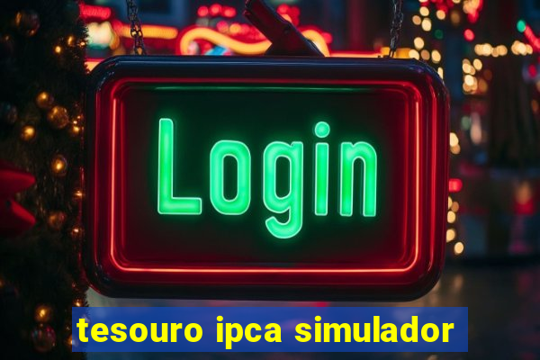 tesouro ipca simulador